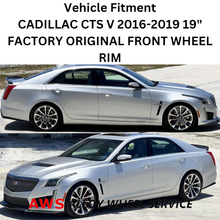 Load image into Gallery viewer, CADILLAC CTS V 2016-2019 19&quot; FACTORY ORIGINAL FRONT WHEEL RIM