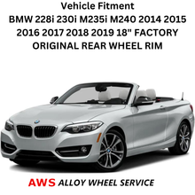 Load image into Gallery viewer, BMW 228i 230i M235i M240 2014-2019 18&quot; FACTORY ORIGINAL REAR WHEEL RIM