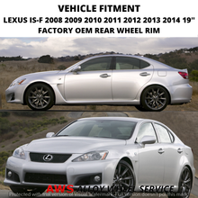 Load image into Gallery viewer, LEXUS IS-F 2008 2009 2010 2011 2012 2013 2014 19&quot; FACTORY OEM REAR WHEEL RIM