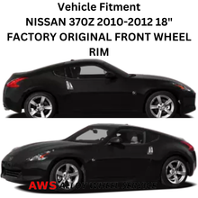 Load image into Gallery viewer, NISSAN 370Z 2010 2011 2012 18&quot; FACTORY ORIGINAL FRONT WHEEL RIM